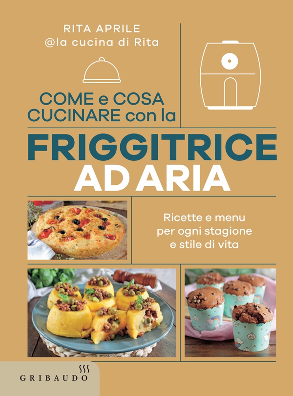 Come e cosa cucinare con la friggitrice ad aria - Librerie.coop Come e cosa cucinare con la friggitrice ad aria - Librerie.coop