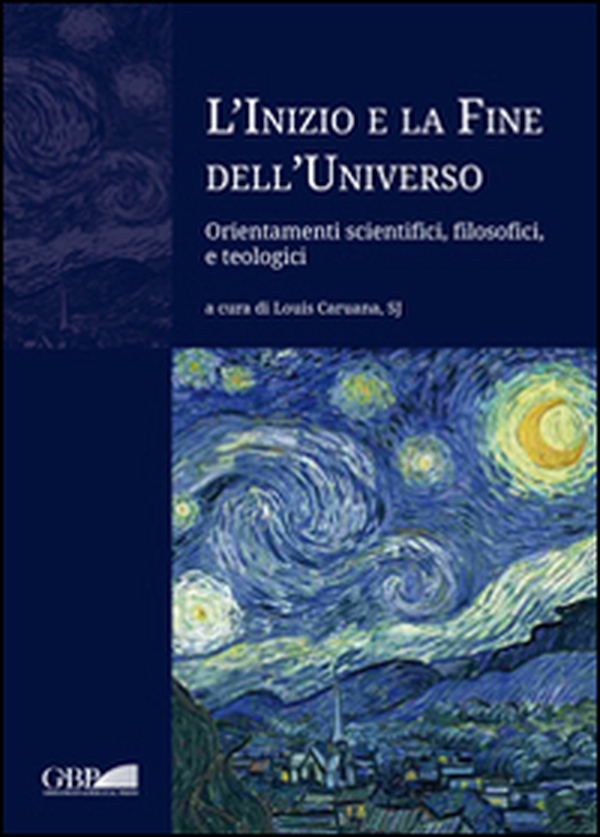 L'inizio e la fine dell'universo. Orientamenti scientifici, filosofici e teologici - Librerie.coop L'inizio e la fine dell'universo. Orientamenti scientifici, filosofici e teologici - Librerie.coop