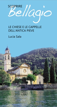 Scoprire Bellagio - Le chiese e le cappelle dell'antica pieve - Librerie.coop