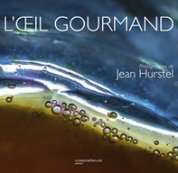 L'oeil gourmand. Ediz. inglese, tedesca e italiana - Librerie.coop