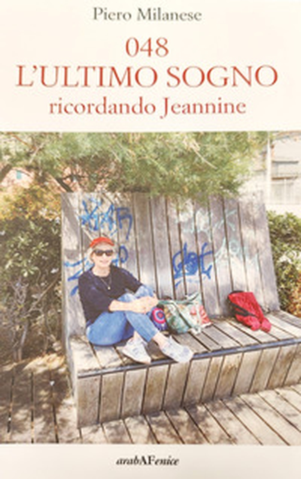 048. L'ultimo sogno. Ricordando Jeannine - Librerie.coop 048. L'ultimo sogno. Ricordando Jeannine - Librerie.coop