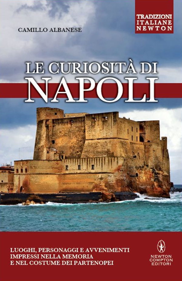 Le curiosità di Napoli - Librerie.coop Le curiosità di Napoli - Librerie.coop