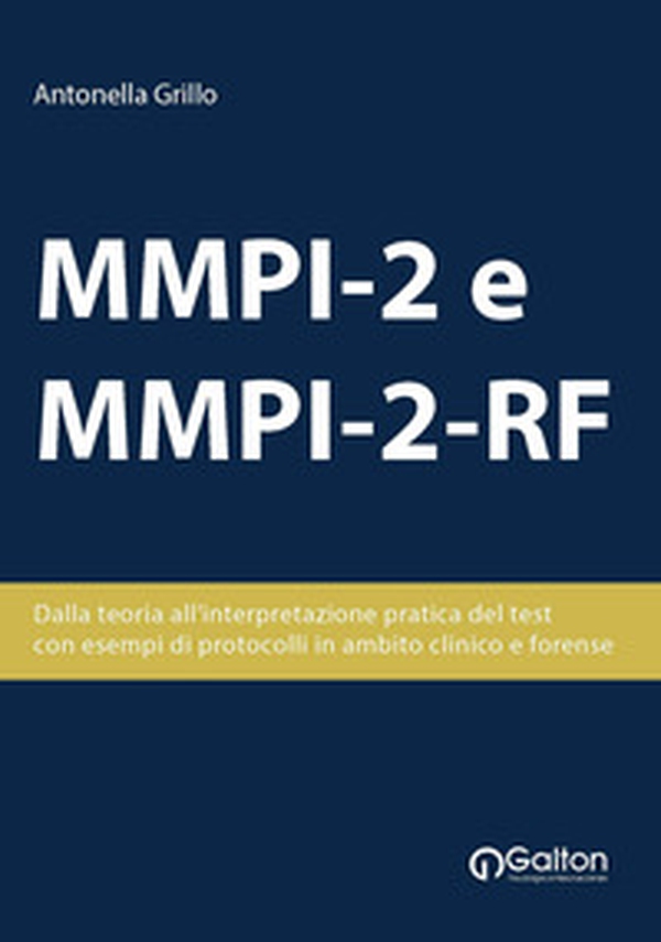 MMPI-2 e MMPI-2-RF. Dalla teoria all'interpretazione pratica del test, con esempi di protocolli in ambito clinico e forense - Librerie.coop MMPI-2 e MMPI-2-RF. Dalla teoria all'interpretazione pratica del test, con esempi di protocolli in ambito clinico e forense - Librerie.coop