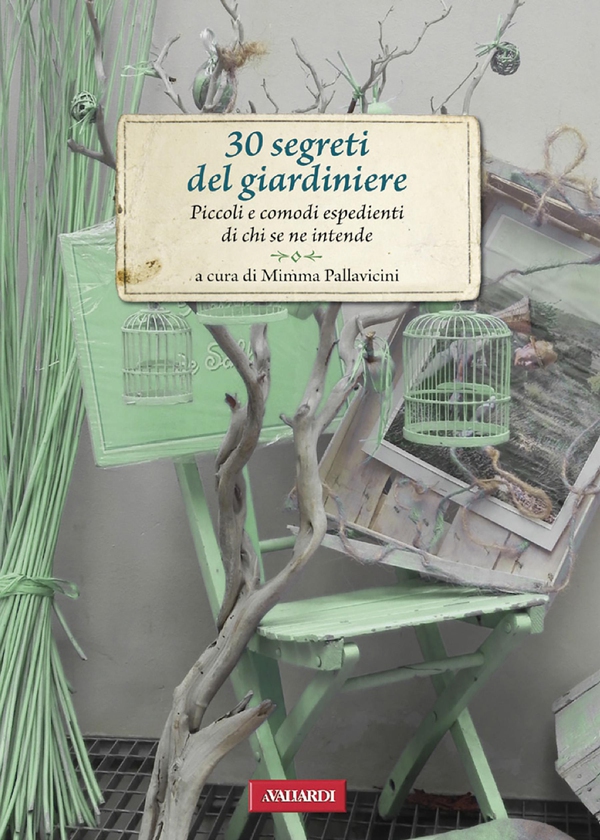 30 segreti del giardiniere - Librerie.coop 30 segreti del giardiniere - Librerie.coop