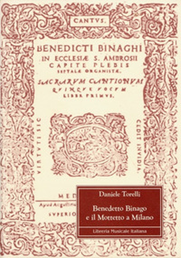 Benedetto Binago e il mottetto a Milano - Librerie.coop Benedetto Binago e il mottetto a Milano - Librerie.coop