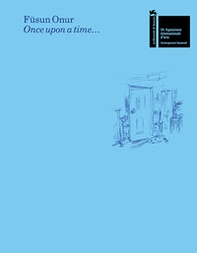 Füsun Onur: Once upon a time... - Librerie.coop Füsun Onur: Once upon a time... - Librerie.coop