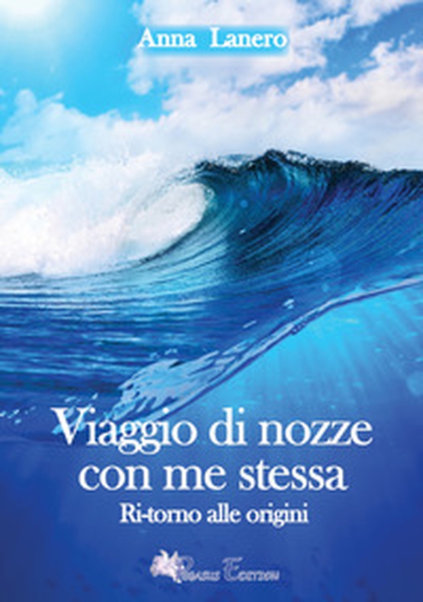 Viaggio di nozze con me stessa. Ritorno alle origini - Librerie.coop Viaggio di nozze con me stessa. Ritorno alle origini - Librerie.coop