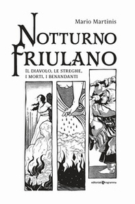 Notturno friulano. Il diavolo, le streghe, i morti, i benandanti - Librerie.coop
