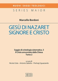 Gesù di Nazaret Signore e Cristo. Saggio di cristologia sistematica - Librerie.coop