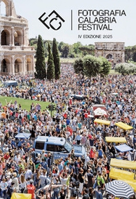 Fotografia Calabria Festival 2025 IV edizione. Radici comuni: luoghi-Shared roots: places - Librerie.coop