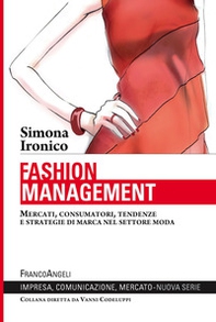 Fashion management. Mercati, consumatori, tendenze e strategie di marca nel settore moda - Librerie.coop