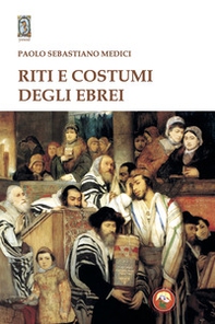 Riti e costumi degli ebrei - Librerie.coop