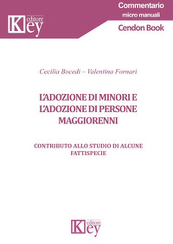L'adozione di minori e di persone maggiorenni. Contributo allo studio di alcune fattispecie - Librerie.coop L'adozione di minori e di persone maggiorenni. Contributo allo studio di alcune fattispecie - Librerie.coop