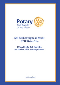 Rotarolio 2020. Atti del Convegno di studi 18º RotarOlio. L'oro verde del Mugello - Librerie.coop