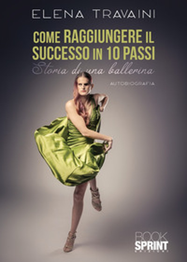 Come raggiungere il successo in 10 passi - Librerie.coop Come raggiungere il successo in 10 passi - Librerie.coop