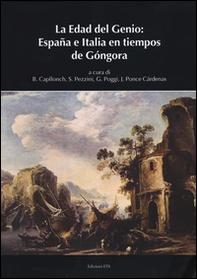 La edad del genio: España e Italia en tiempos de Góngora - Librerie.coop