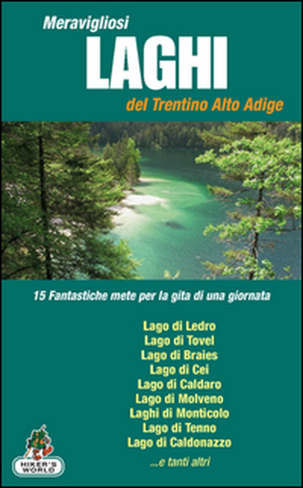 Meravigliosi laghi del Trentino Alto Adige - Librerie.coop Meravigliosi laghi del Trentino Alto Adige - Librerie.coop
