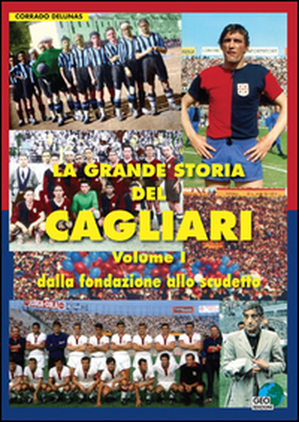 La grande storia del Cagliari - Librerie.coop La grande storia del Cagliari - Librerie.coop