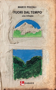 Fuori dal tempo. Una trilogia - Librerie.coop Fuori dal tempo. Una trilogia - Librerie.coop