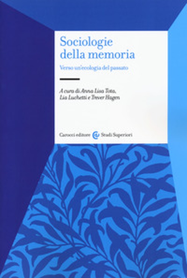 Sociologie della memoria. Verso un'ecologia del passato - Librerie.coop Sociologie della memoria. Verso un'ecologia del passato - Librerie.coop
