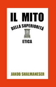 Il mito della superiorità etica - Librerie.coop