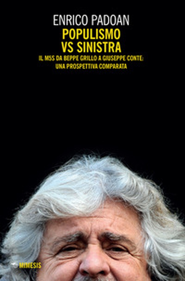 Populismo vs sinistra. Il M5S da Beppe Grillo a Giuseppe Conte: una prospettiva comparata - Librerie.coop Populismo vs sinistra. Il M5S da Beppe Grillo a Giuseppe Conte: una prospettiva comparata - Librerie.coop