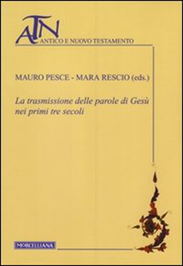 La trasmissione delle parole di Gesù nei primi tre secoli - Librerie.coop La trasmissione delle parole di Gesù nei primi tre secoli - Librerie.coop