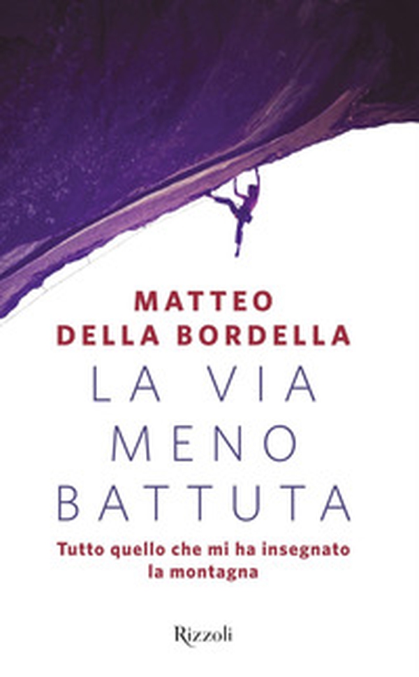 La via meno battuta. Tutto quello che mi ha insegnato la montagna - Librerie.coop La via meno battuta. Tutto quello che mi ha insegnato la montagna - Librerie.coop