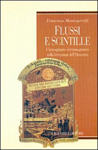 Flussi e scintille. L'immaginario elettromagnetico nella letteratura dell'Ottocento - Librerie.coop