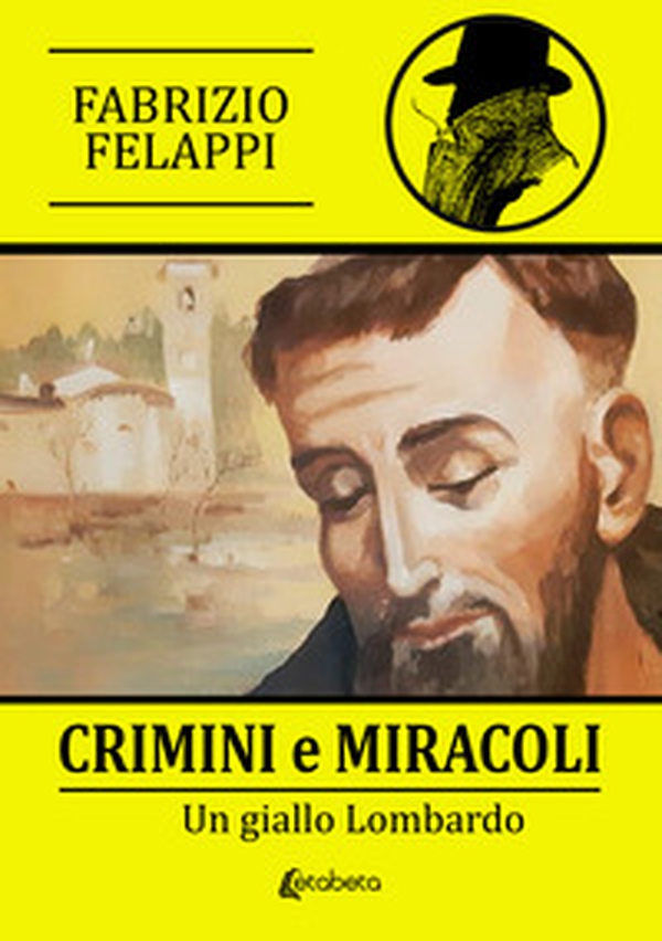 Crimini e miracoli. Un giallo lombardo - Librerie.coop Crimini e miracoli. Un giallo lombardo - Librerie.coop