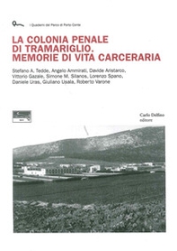 La colonia penale di Tramariglio. Memorie di vita carceraria - Librerie.coop