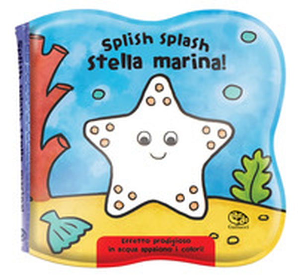 Splish splash stella marina! Impermealibri - Librerie.coop Splish splash stella marina! Impermealibri - Librerie.coop