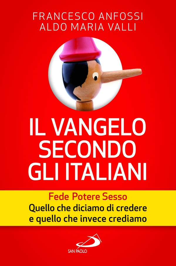 Il vangelo secondo gli italiani. Fede, potere, sesso. Quello che diciamo di credere e quello che invece crediamo - Librerie.coop