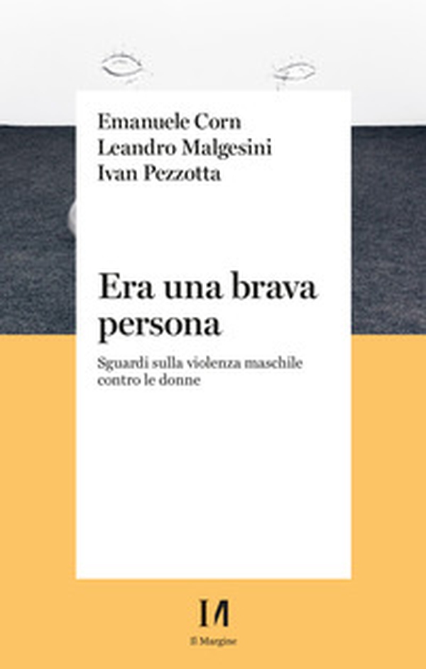 Era una brava persona. Sguardi sulla violenza maschile contro le donne - Librerie.coop Era una brava persona. Sguardi sulla violenza maschile contro le donne - Librerie.coop