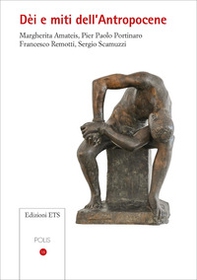 Dèi e miti dell'Antropocene - Librerie.coop