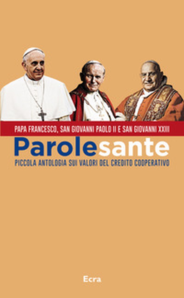 Parole sante. Piccola antologia sui valori del credito cooperativo - Librerie.coop Parole sante. Piccola antologia sui valori del credito cooperativo - Librerie.coop
