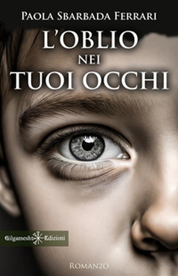 L'oblio nei tuoi occhi - Librerie.coop L'oblio nei tuoi occhi - Librerie.coop
