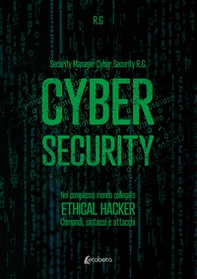 Cyber security. Nel complesso mondo collegato. Ethical hacker. Comandi, sintassi e attacchi - Librerie.coop