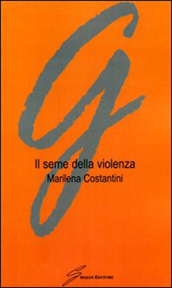 Il seme della violenza - Librerie.coop Il seme della violenza - Librerie.coop