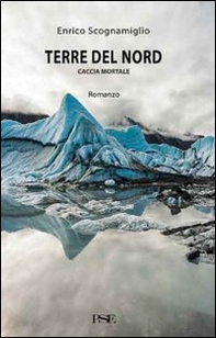 Terre del Nord. Caccia mortale - Librerie.coop