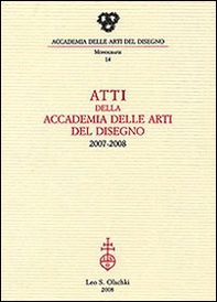 Atti della Accademia Arti del Disegno (2007-2008) - Librerie.coop Atti della Accademia Arti del Disegno (2007-2008) - Librerie.coop
