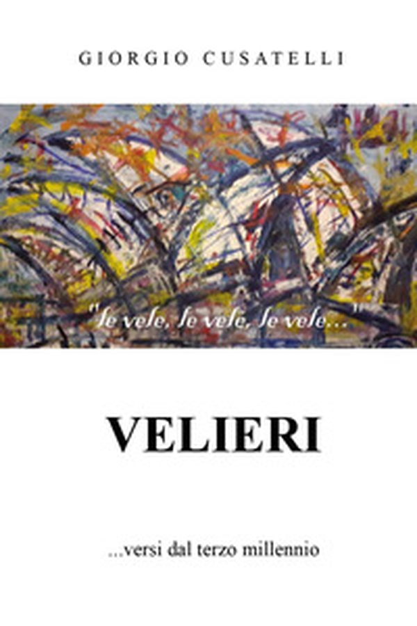 Velieri ... versi dal terzo millennio - Librerie.coop Velieri ... versi dal terzo millennio - Librerie.coop