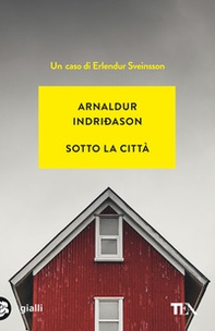 Sotto la città. I casi dell'ispettore Erlendur Sveinsson - Vol. 1 - Librerie.coop