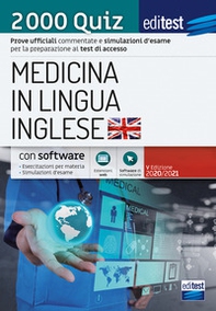 EdiTEST. Medicina in lingua inglese. 2000 quiz. Prove ufficiali commentate e simulazioni d'esame per la preparazione ai test di ammissione - Librerie.coop