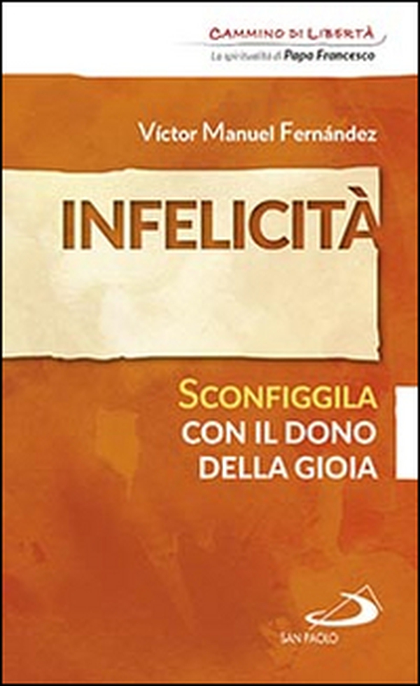 Infelicità. Sconfiggila con il dono della gioia - Librerie.coop Infelicità. Sconfiggila con il dono della gioia - Librerie.coop