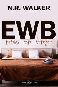 Ewb. Nemici con benefici - Librerie.coop