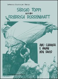 Sergio Toppi illustra Friedrich Dürrenmatt, Abu Chanifa e Anan ben D avid. Ediz. italiana e tedesca - Librerie.coop
