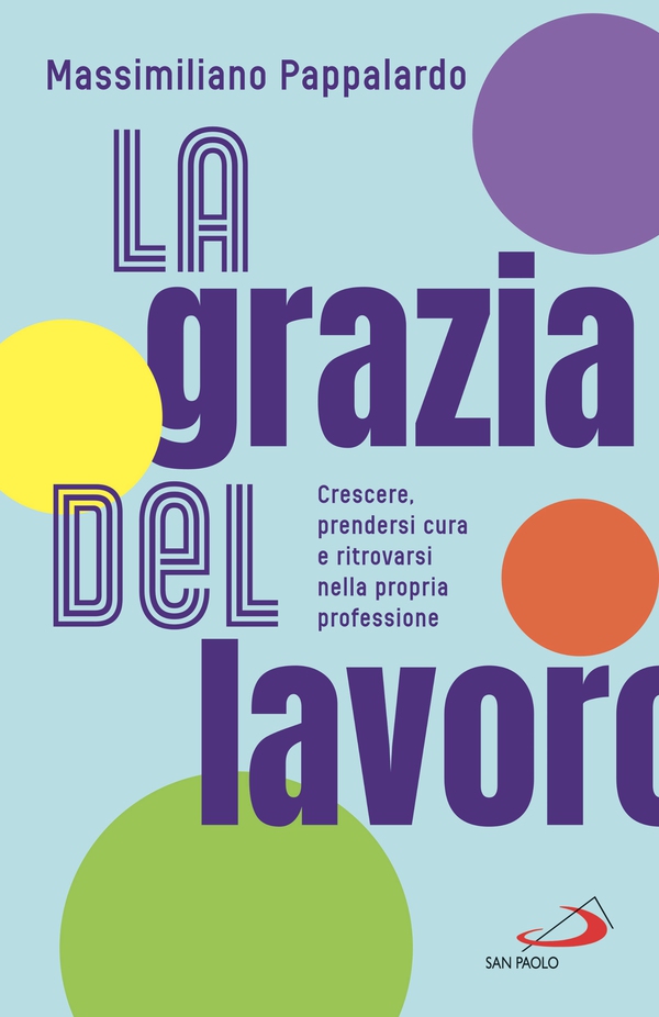 La grazia del lavoro - Librerie.coop