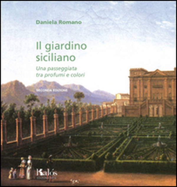 Il giardino siciliano. Una passeggiata tra profumi e colori - Librerie.coop Il giardino siciliano. Una passeggiata tra profumi e colori - Librerie.coop
