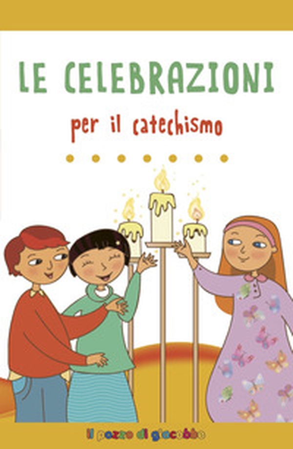 Le celebrazioni per il catechismo - Librerie.coop Le celebrazioni per il catechismo - Librerie.coop